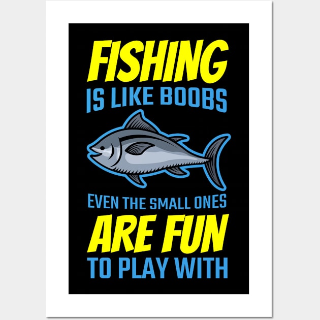 Fishing Is Like Boobs Dirty & Naughty Fisherman Pun Wall Art by tobzz